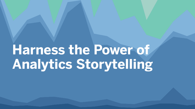 导航到Harness the Power of Analytics Storytelling to Improve Outcomes