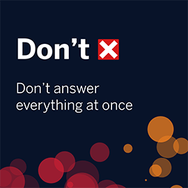 Dark blue image with red and orange slightly transparent circles across the bottom, reading "Don't" with red "x" and "Don't answer everything at once"