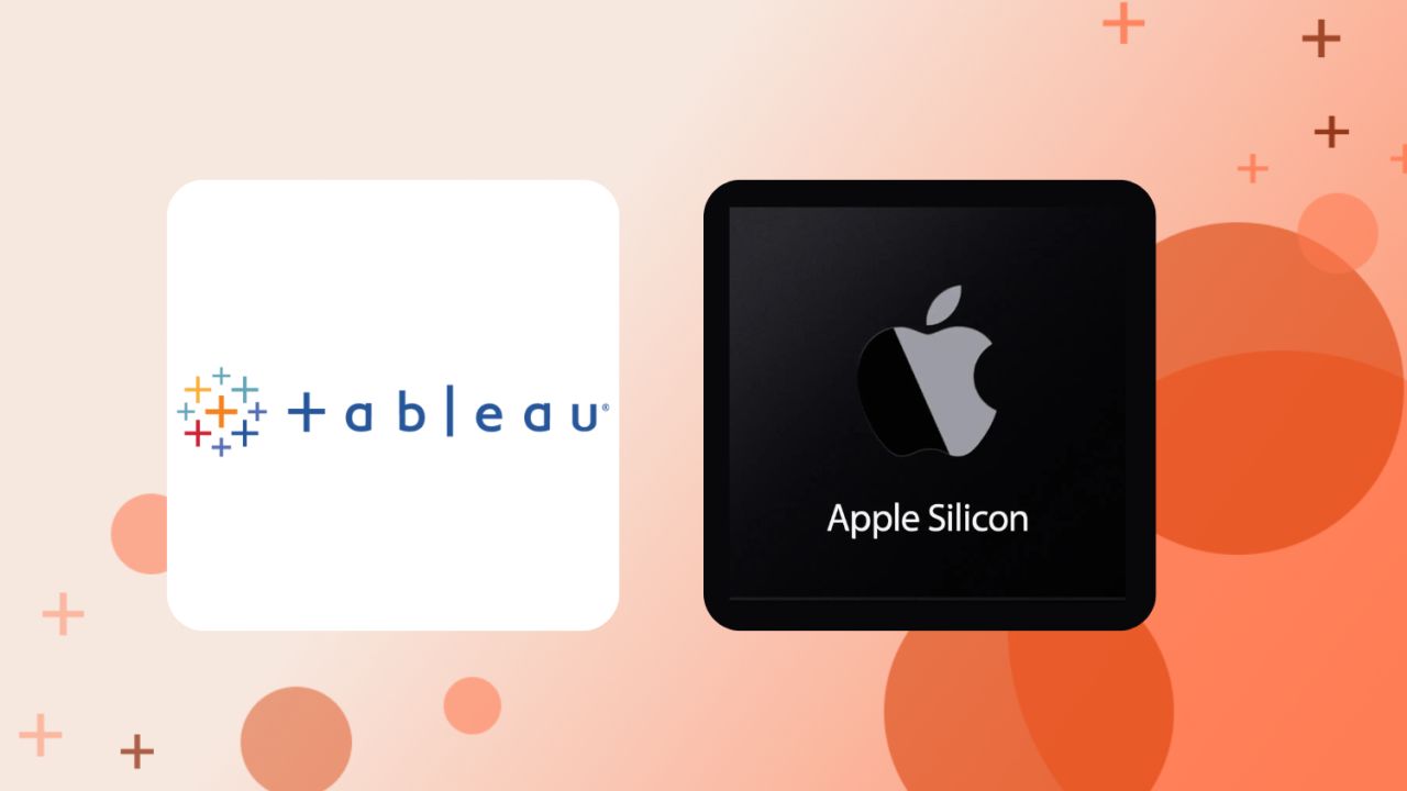 Tableau logo and Apple Silicon logo with an orange gradient background with dark orange bubbles